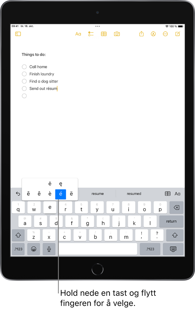Et tastatur nederst på iPad-skjermen som viser bokstaver med aksenttegn som vises når du trykker og holder på E-tasten.