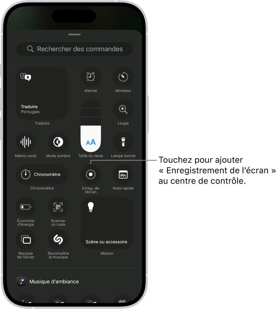 Un écran affichant les commandes pouvant être ajoutées au centre de contrôle. La commande Enregistrement de l’écran est près du centre.