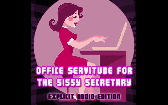 Campsissyboi: Офисное услужение для сисси секретаря, явное аудио издание