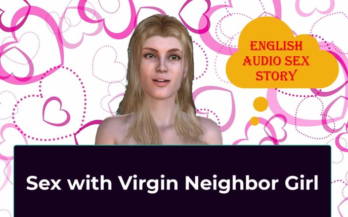 English audio sex story: Sexo con vecina virgen - historia de sexo en inglés