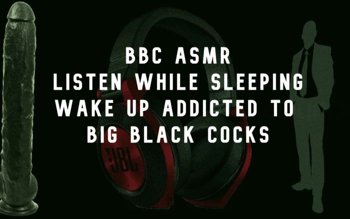 Campsissyboi: BBC Asmr Wake up Wanting Big Black Cocks