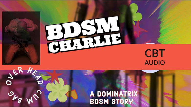 Campsissyboi: BDSM Charlie Explores CBT and gets punished with the cum...