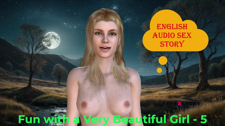 English audio sex story: Diversión con una chica muy hermosa - parte 5: historia de sexo...
