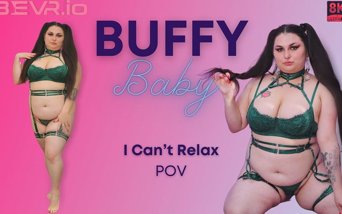 Blush Erotica VR: Buffy Baby - I Can’t Relax - Bevr