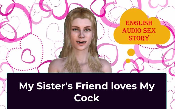 English audio sex story: My Sister's Friend Loves My Cock - English Audio Sex Story