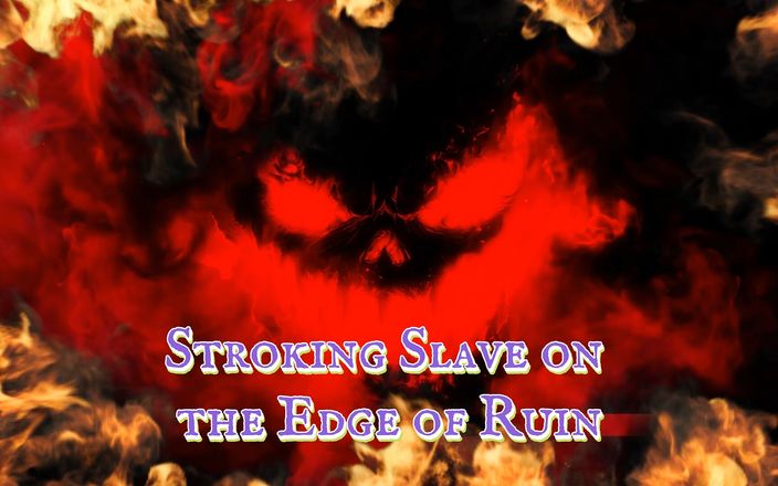 Goddess Misha Goldy: Stroking Slave on the Edge of Ruin