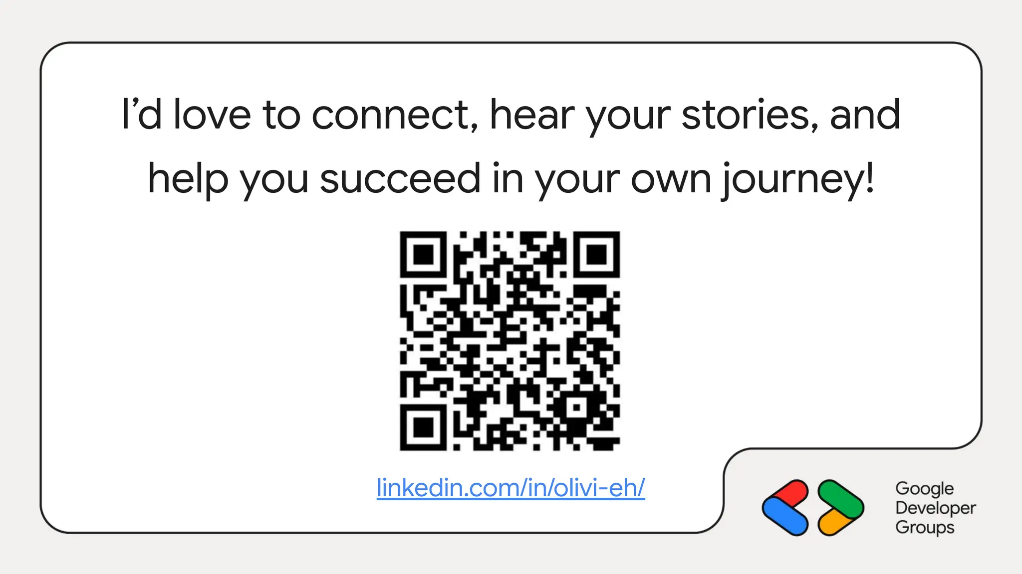 I’d love to connect, hear your stories, and
help you succeed in your own journey!
linkedin.com/in/olivi-eh/
 