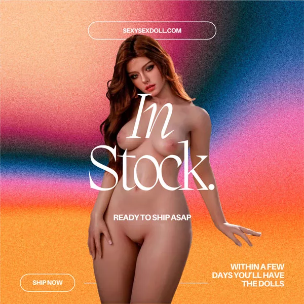 In-stock ready to ship sex doll